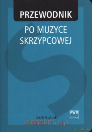 Przewodnik po muzyce skrzypcowej [KSIĄŻKA]