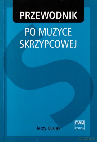 Przewodnik po muzyce skrzypcowej [KSIĄŻKA]