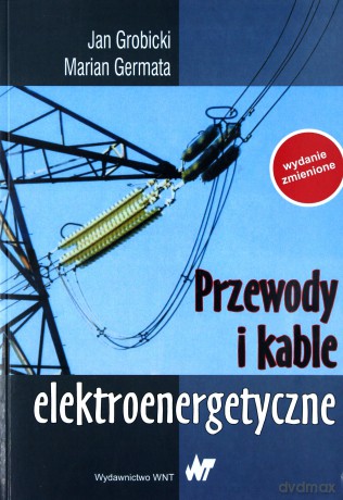 Przewody i kable elektroenergetyczne [KSIĄŻKA]