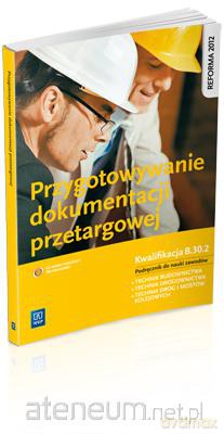 Przygotowywanie dokumentacji przetargowej. B.30.2 [KSIĄŻKA]