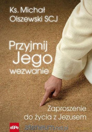 Przyjmij Jego wezwanie [KSIĄŻKA]