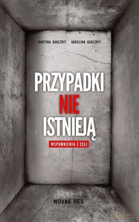 Przypadki nie istnieją. Wspomnienia z celi [KSIĄŻKA]