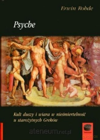 Psyche. Kult duszy i wiara w nieśmiertelność [KSIĄŻKA]