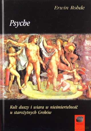Psyche. Kult duszy i wiara w nieśmiertelność [KSIĄŻKA]