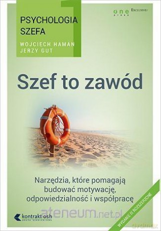 Psychologia szefa 1. Szef to zawód [KSIĄŻKA]