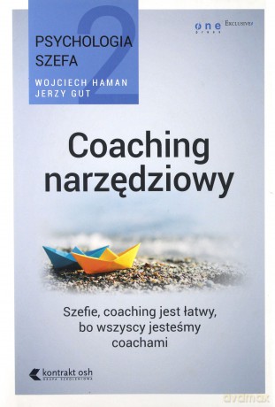 Psychologia szefa 2. Coaching narzędziowy [KSIĄŻKA]