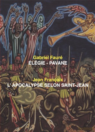 Apocalypse Selon Saint Jean/Elegie/Pavane [DVD]