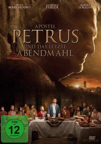 Apostel Petrus und das letzte Abendmahl - Ein historisches Glaubensdrama von den Wundern Jesu bis zum Kerker Roms die Reise eines Apostels auf [DVD]