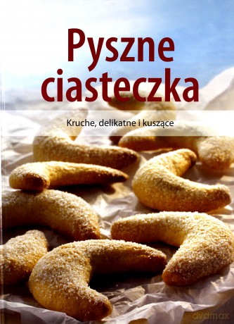 Pyszne ciasteczka. Kruche, delikatne i kuszące [KSIĄŻKA]