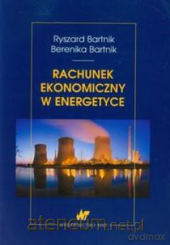 Rachunek ekonomiczny w energetyce [KSIĄŻKA]