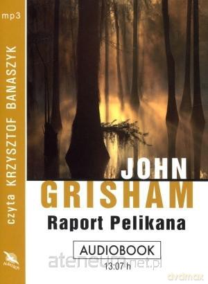 Raport Pelikana [AUDIOBOOK]