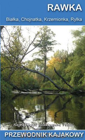 Rawka. Przewodnik kajakowy [KSIĄŻKA]