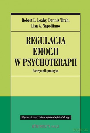 Regulacja emocji w psychoterapii [KSIĄŻKA]