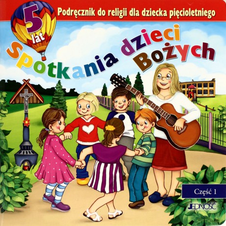 Religia 5-lat Spotkania dzieci Bożych część 1 JEDNOŚĆ [KSIĄŻKA]