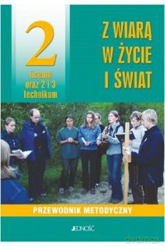 Religia LO 2 Z wiarą w życie i świat przewodnik metodyczny [KSIĄŻKA]