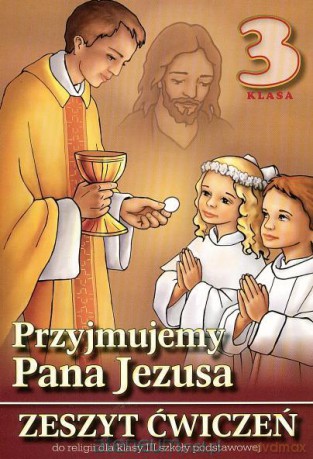 Religia SP 3 Przyjmujemy Pana Jezusa 2014 ćwiczenie WDS [KSIĄŻKA]