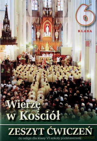 Religia SP 6 Wierzę w Kościół WDS [KSIĄŻKA]