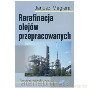 Rerafinacja olejów przepracowanych [KSIĄŻKA]