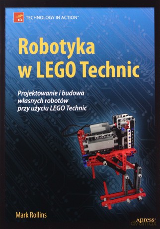 Robotyka w Lego Technic [KSIĄŻKA]