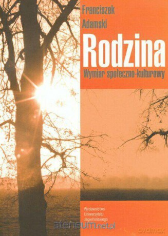 Rodzina. Wymiar społeczo- kulturowy [KSIĄŻKA]