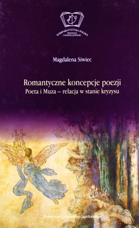 Romantyczne koncepcje poezji. Poeta i Muza. Relacja w stanie kryzysu [KSIĄŻKA]
