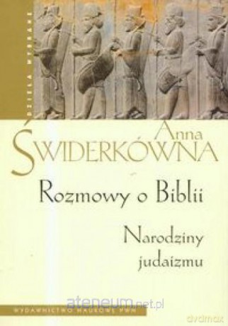 Rozmowy o Biblii. Narodziny judaizmu [KSIĄŻKA]