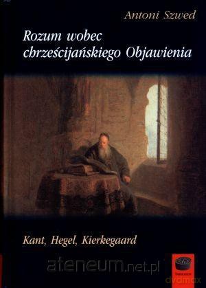 Rozum wobec chrześcijańskiego Objawienia [KSIĄŻKA]