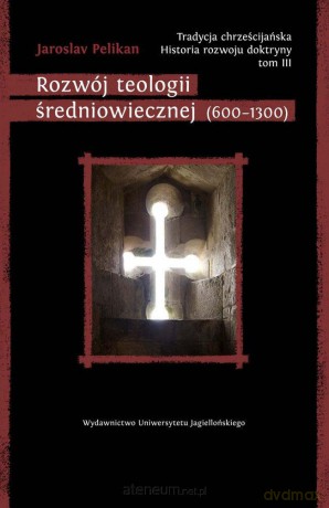 Rozwój teologii średniowiecznej (600-1300) [KSIĄŻKA]
