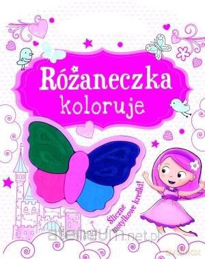 Różaneczka koloruje [KSIĄŻKA]