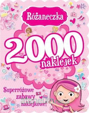 Różaneczka. 2000 naklejek. Superróżowe zabawy naklejkami [KSIĄŻKA]