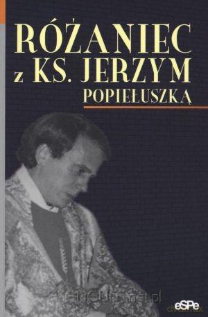 Różaniec z ks. Jerzym Popiełuszką [KSIĄŻKA]