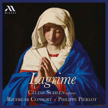 Celine Scheen Ricercar Consort Philippe Pierlot: Lagrime (digipack) [CD]