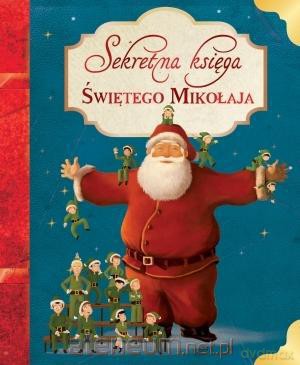Sekretna księga Świętego Mikołaja [KSIĄŻKA]