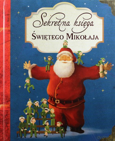 Sekretna księga Świętego Mikołaja [KSIĄŻKA]