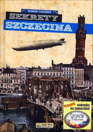 Sekrety Szczecina [KSIĄŻKA]