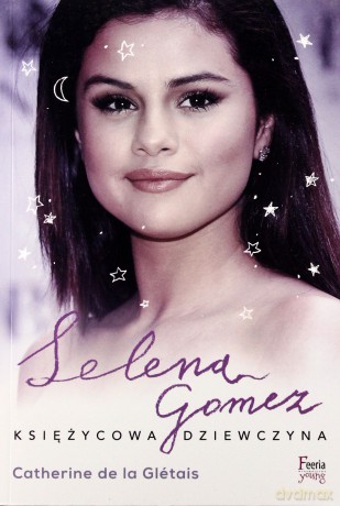 Selena Gomez Księżycowa dziewczyna [KSIĄŻKA]