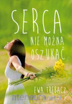 Serca nie można oszukać [KSIĄŻKA]