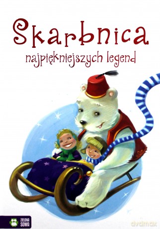 Skarbnica najpiękniejszych legend [KSIĄŻKA]
