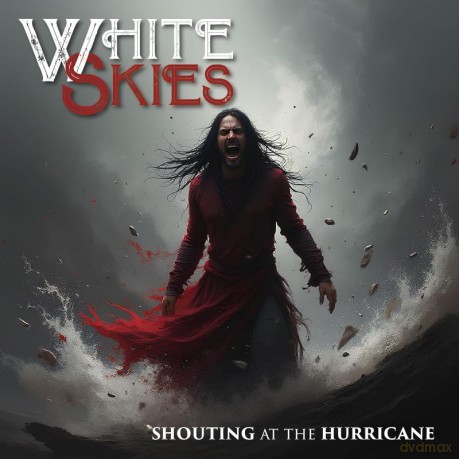 White Skies: Shouting At The Hurricane [CD]