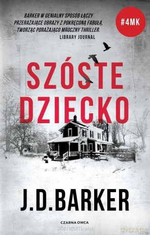 4MK (Tom 3) Szóste dziecko - J. D. Barker [KSIĄŻKA]