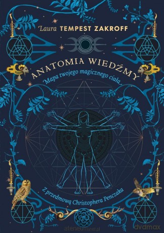 Anatomia wiedźmy. Mapa twojego magicznego ciała - Laura Tempest Zakroff [KSIĄŻKA]