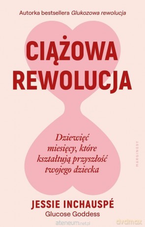 Ciążowa rewolucja. Dziewięć miesięcy, które... - Jessie Inchauspe [KSIĄŻKA]