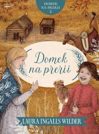 Domek na prerii (Tom 2) Domek na prerii - Laura Ingalls Wilder, Anna Dzierżak [KSIĄŻKA]
