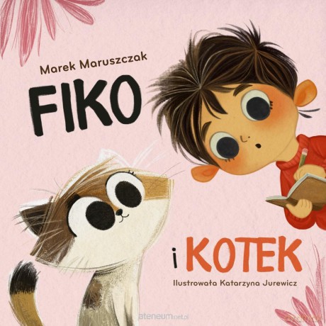 Fiko i przyjaciele (Tom 5) Fiko i kotek - Marek Maruszczak [KSIĄŻKA]