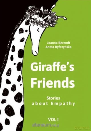 Giraffes Friends. Stories about Empathy (Tom 1) - Aneta Ryfczyńska, Joanna Berendt [KSIĄŻKA]
