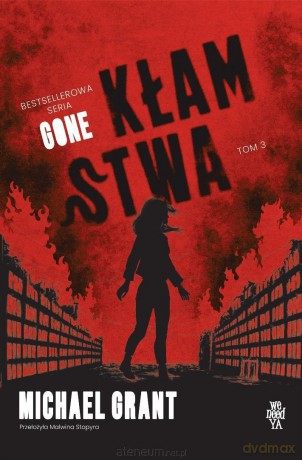GONE (Tom 3) Kłamstwa - Michael Grant [KSIĄŻKA]