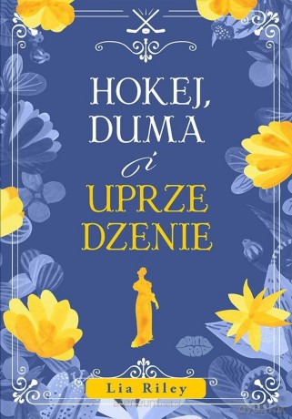 Hokej, duma i uprzedzenie - Lia Riley [KSIĄŻKA]