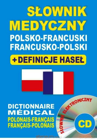 Słownik medyczny polsko- francuski i francusko- polski + definicje [KSIĄŻKA]+[CD]