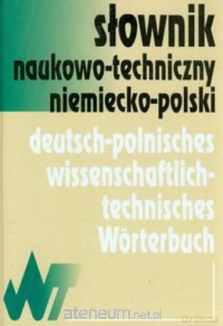 Słownik naukowo- techniczny niemiecko- polski [KSIĄŻKA]