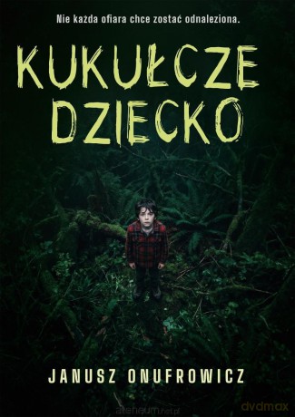Kukułcze dziecko - Janusz Onufrowicz [KSIĄŻKA]